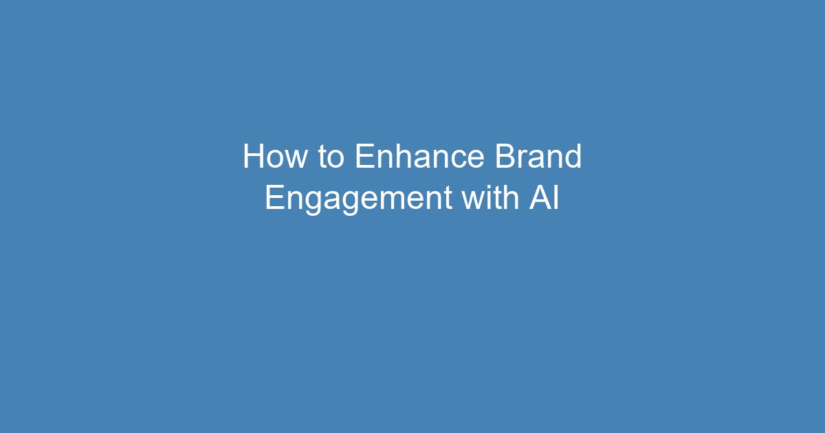 Boost Your Brand Engagement Using Artificial Intelligence