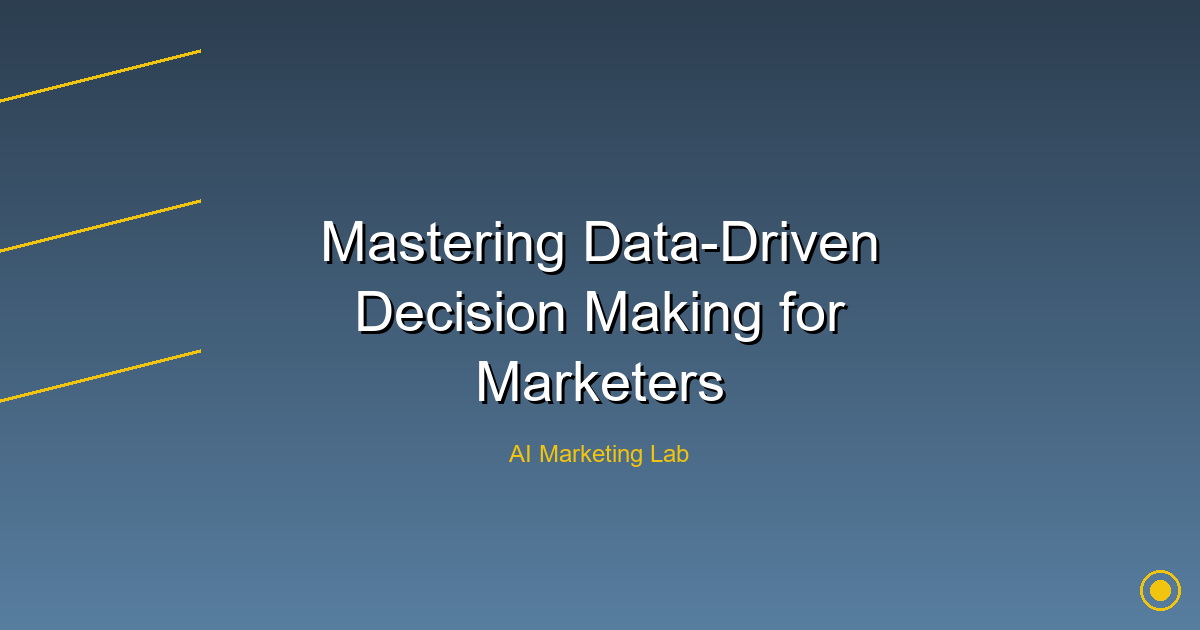 Master the Art of Data-Driven Decision Making for Marketers