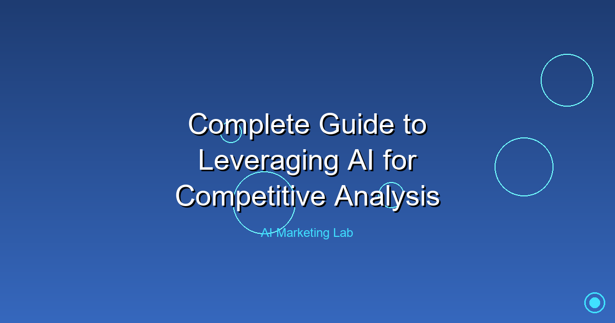 Mastering AI: Your Ultimate Guide to Competitive Analysis Success