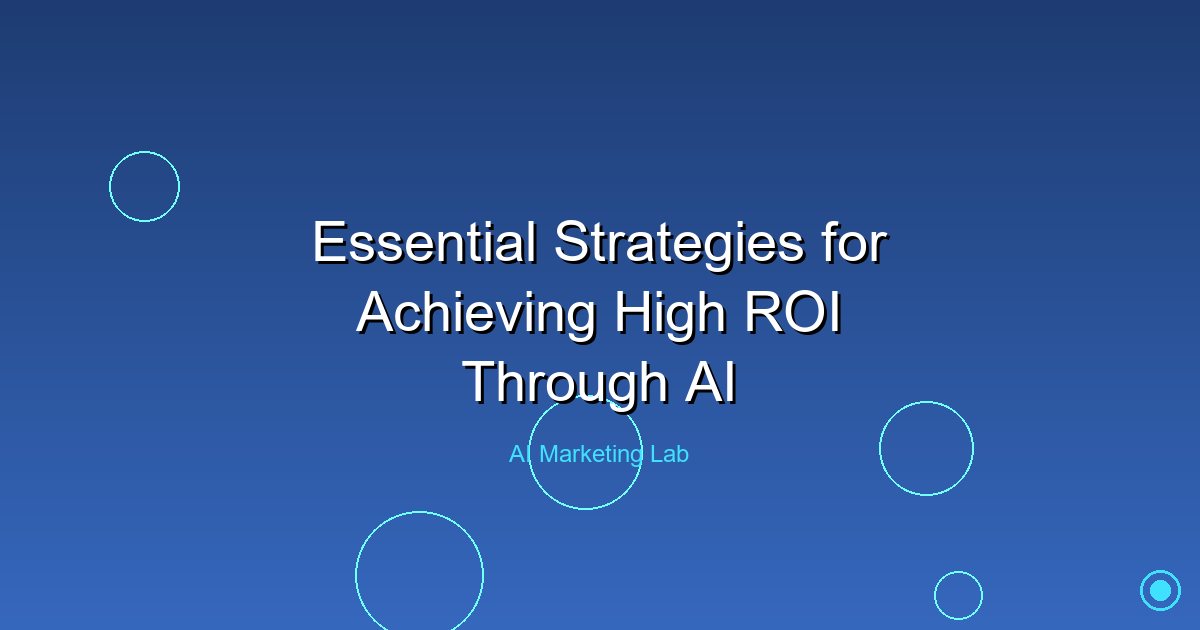 Unlock the Secrets to Boosting ROI with Proven AI Strategies