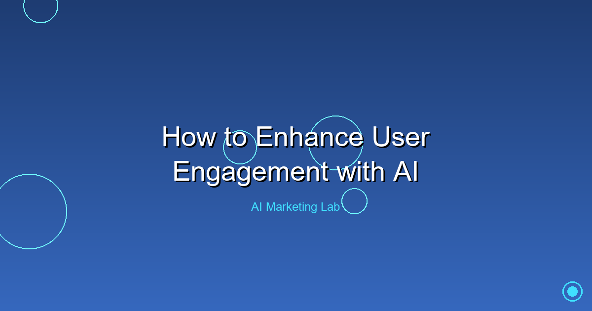 Boost User Engagement Effectively Using AI Today