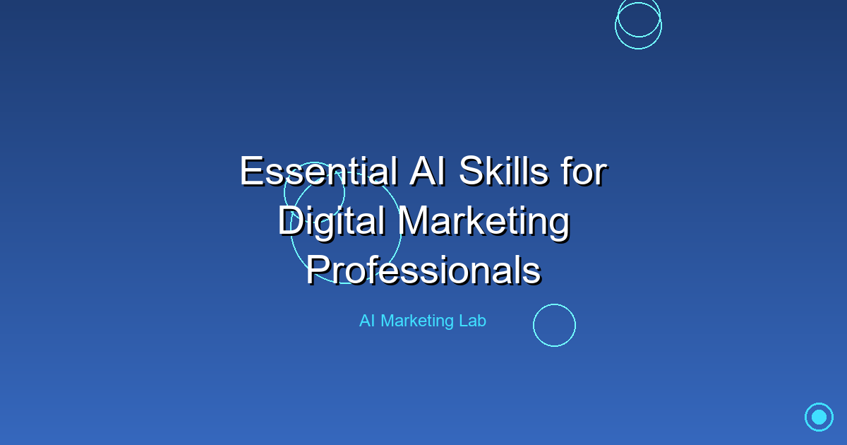 Master Essential AI Skills Every Digital Marketing Professional Needs
