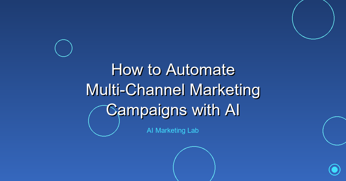 Master Multi-Channel Marketing Automation Using AI Today