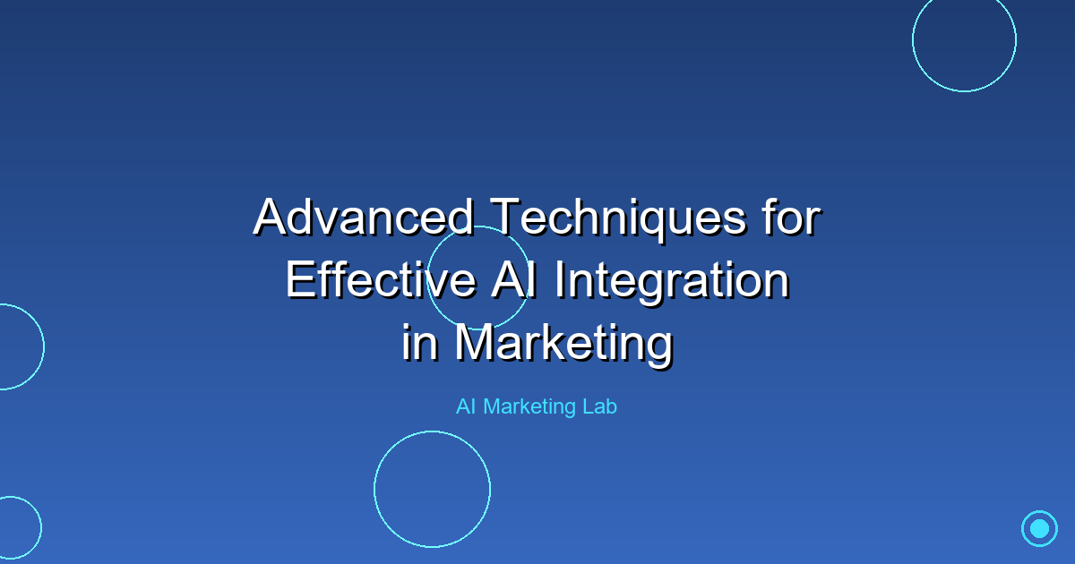 Unlock the Power of AI: Advanced Techniques for Effective Marketing