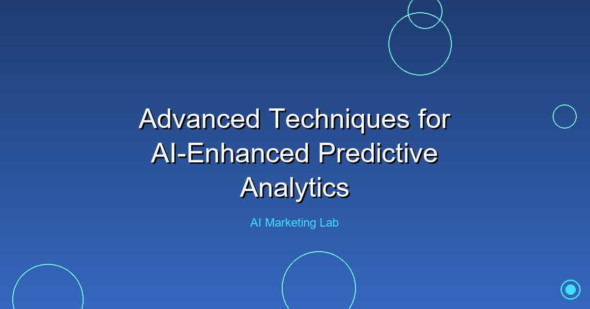 Master Advanced Techniques in AI-Enhanced Predictive Analytics