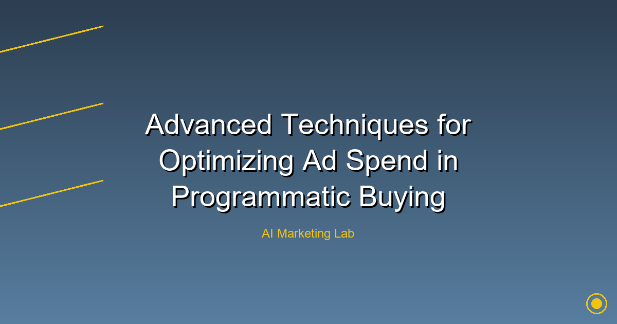 Master Advanced Techniques to Optimize Your Programmatic Ad Spend