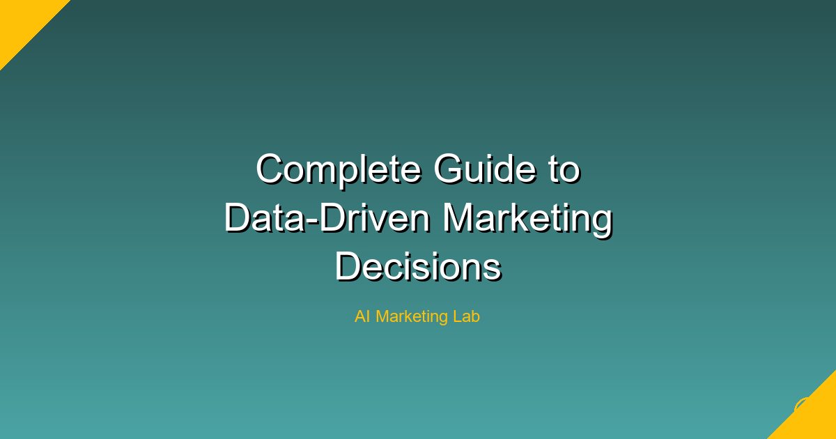 Master the Art of Data-Driven Marketing Decisions: A Complete Guide