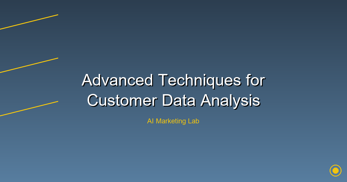 Unlock the Power of Advanced Techniques in Customer Data Analysis