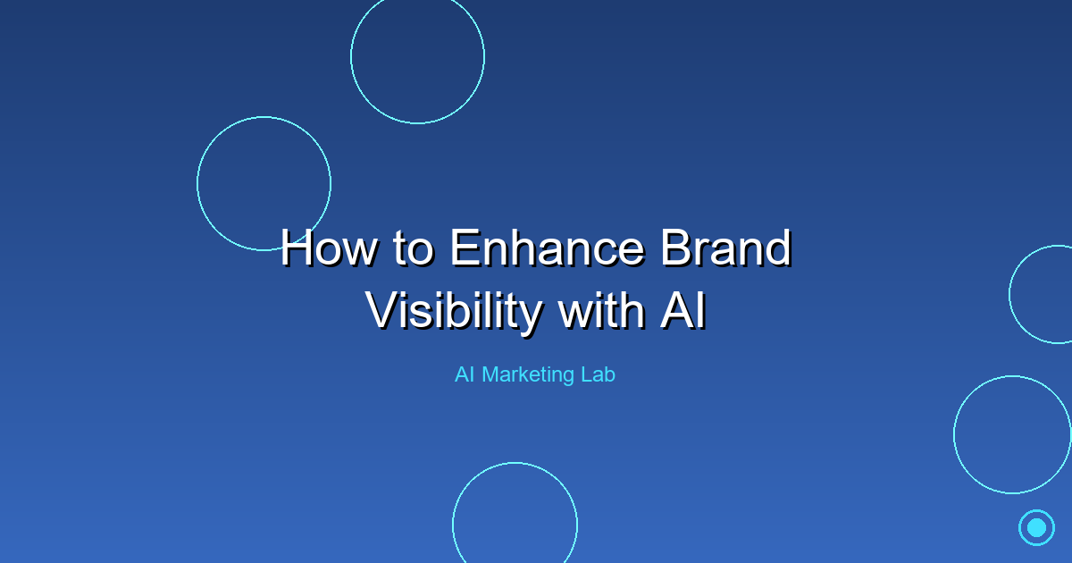 Boost Your Brand Visibility Using AI: Proven Strategies