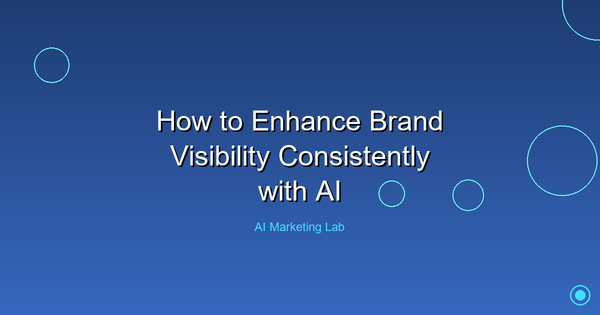 Boost Your Brand Visibility Consistently Using AI