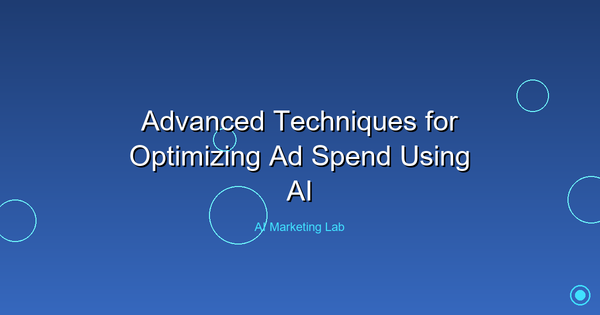 Master Advanced AI Techniques to Optimize Your Ad Spend Effectively