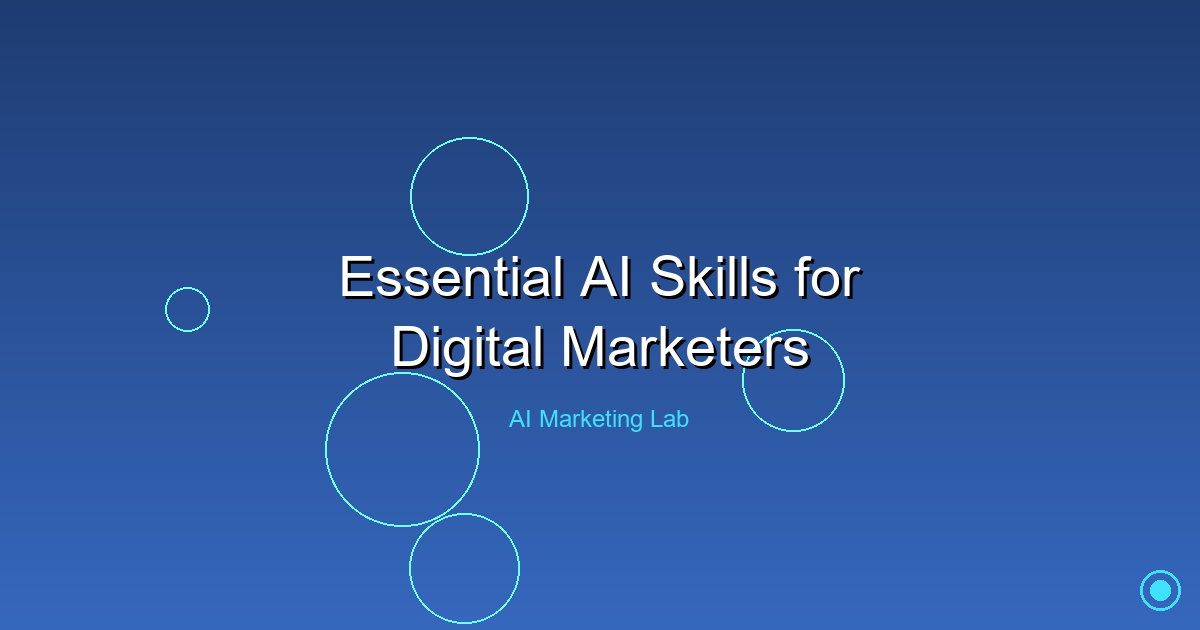 Master Essential AI Skills Every Digital Marketer Needs