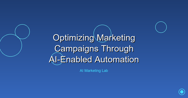 Unlock the Power of AI-Enabled Automation in Marketing Campaigns