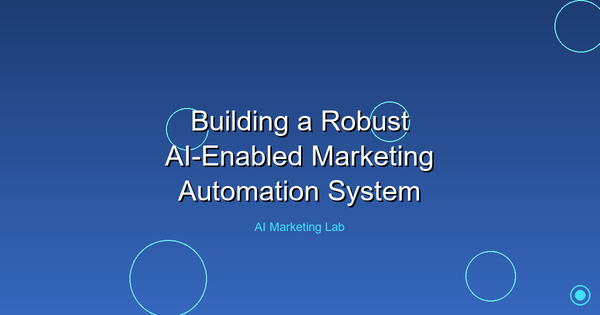 How to Build a Powerful AI-Enabled Marketing Automation System