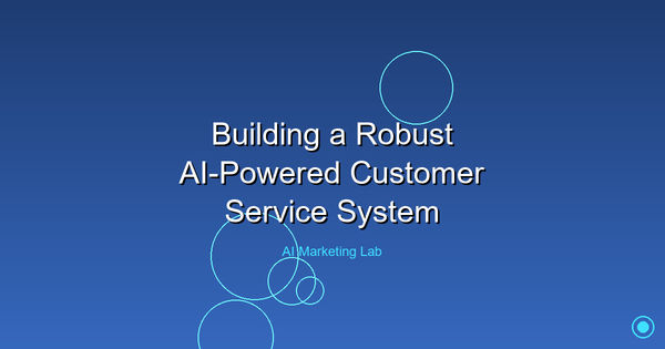 How to Build a Powerful AI-Powered Customer Service System
