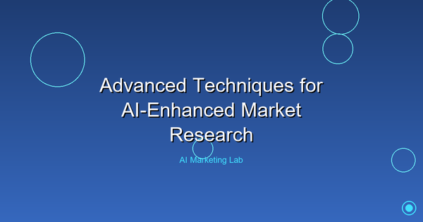 Master Advanced Techniques for AI-Enhanced Market Research