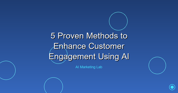 Unlock the Power: 5 Proven AI Strategies to Boost Customer Engagement