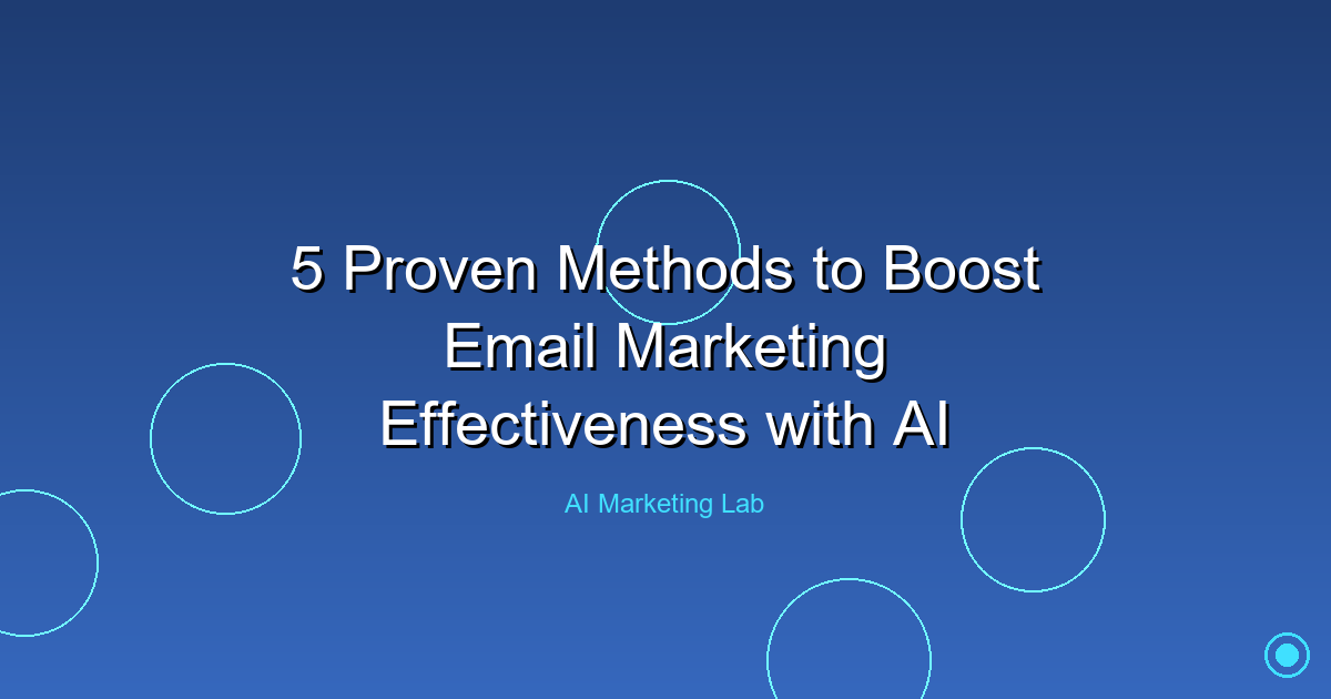 Unlock the Power of AI: 5 Proven Methods to Enhance Your Email Marketing