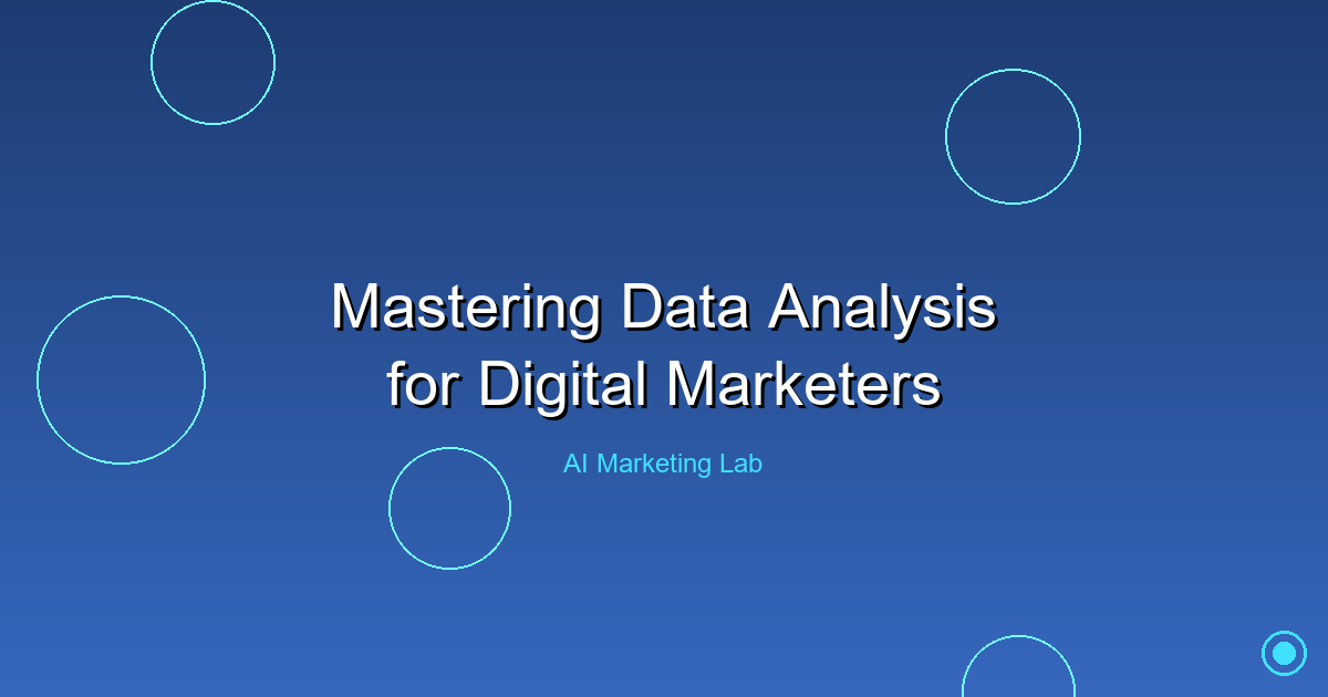Unlock the Secrets to Mastering Data Analysis for Digital Marketers
