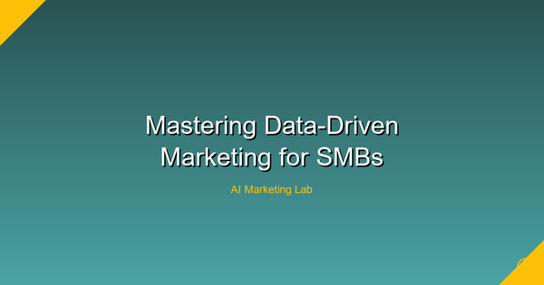 Unlock the Secrets to Mastering Data-Driven Marketing for SMBs