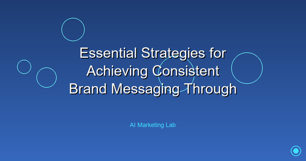 Master Essential Strategies for Consistent Brand Messaging with AI