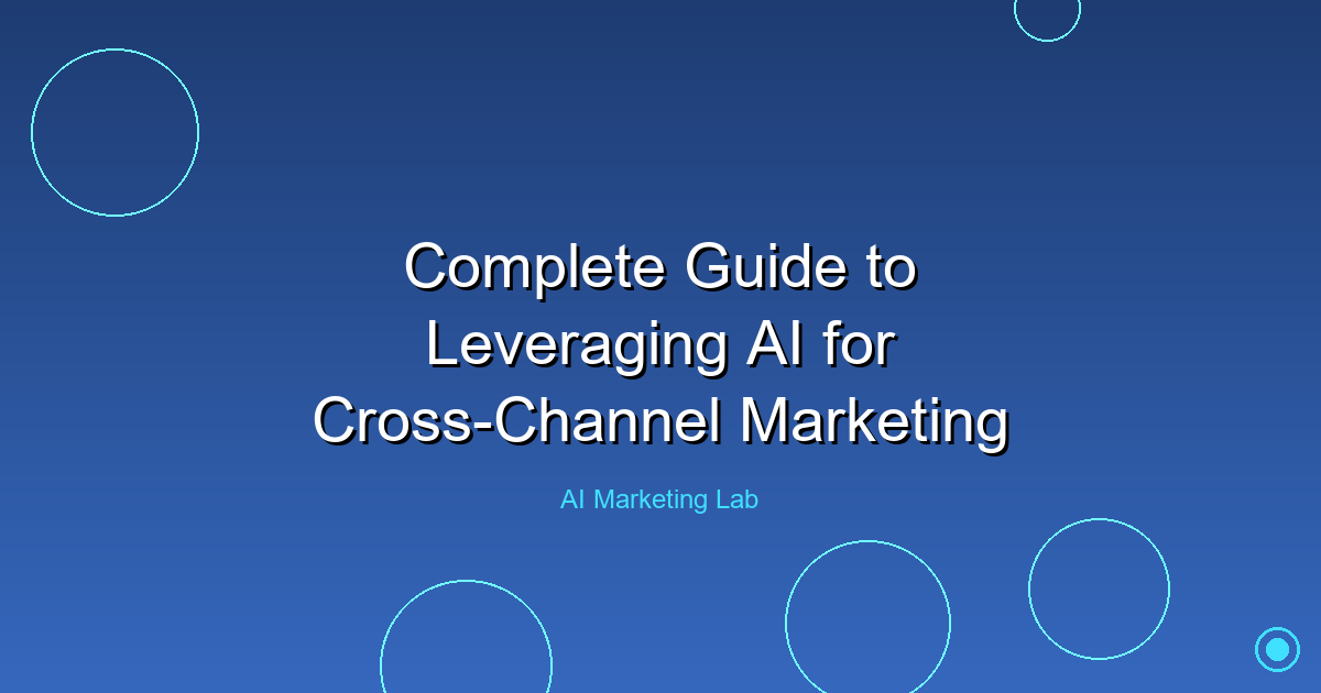 Mastering AI for Effective Cross-Channel Marketing Success